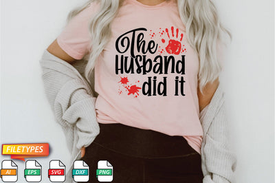 The Husband Did It SVG SVG Creativeart88 