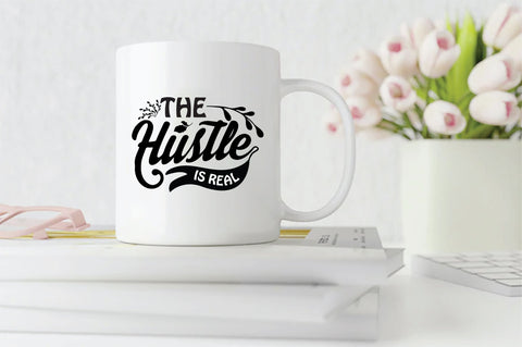 The Hustle Is Real SVG SVG Creativeart88 