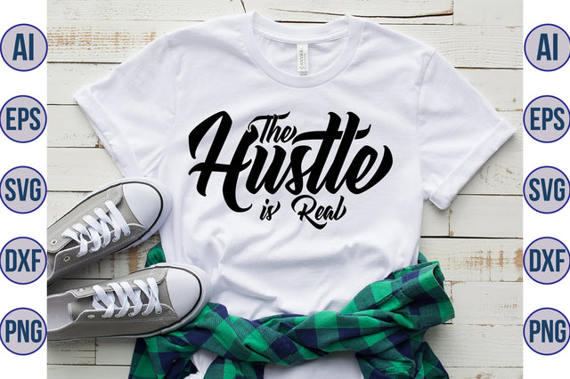 The Hustle is Real svg SVG nirmal108roy 