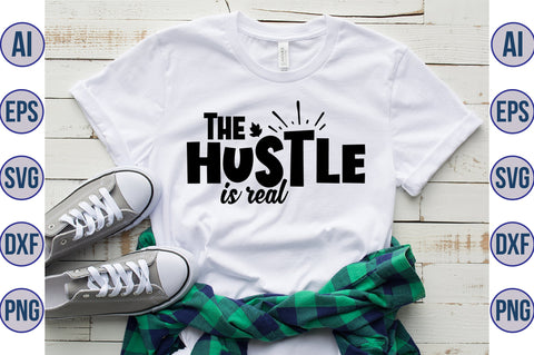 The Hustle is Real SVG SVG orpitasn 