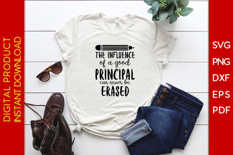 The Influence Of A Good Principal Can Never Be Erased SVG PNG PDF Cut File SVG Creativedesigntee 