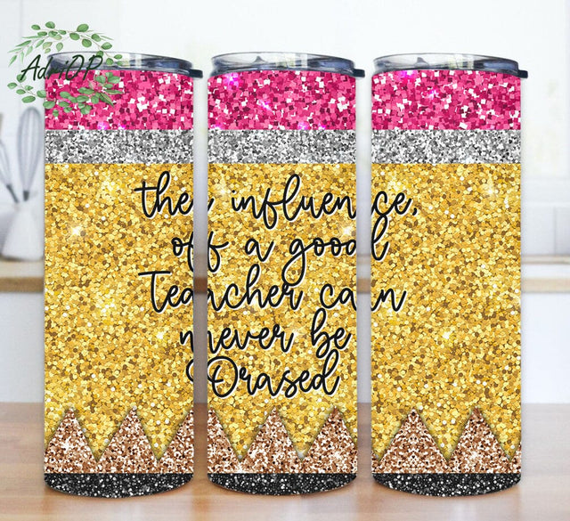 The Influence Of A Good Teacher Can Never Be Erased Design Png, Teacher 20oz Skinny Tumbler, Teacher Pencil Glitter Tumbler Wrap, Teacher Life Tumbler Png, Instant Download Sublimation AdriOP 