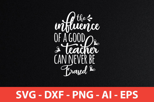 the influence of a good teacher can never be erased svg SVG shah alam 