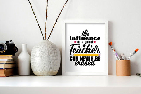 The influence of a good teacher can never be erased SVG VectorSVGdesign 