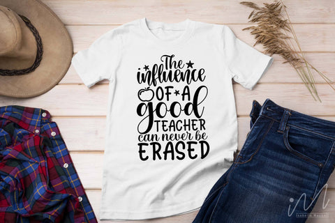 The influence of a good teacher can never be erased svg,Kindergarten Teacher Svg, Cool Teacher T-shirt svg, Cut files, Funny Teacher Svg SVG Isabella Machell 
