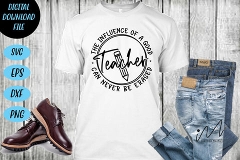 The influence of a good teacher svg, teacher shirt svg, teacher gift svg,teacher appreciation svg,gift for teacher svg, teacher svg, back to school shirt svg SVG Isabella Machell 