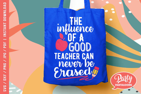 THE INFLUENCE OF A GOOD TEACHER | teacher svg, school SVG SVG Partypantaloons 
