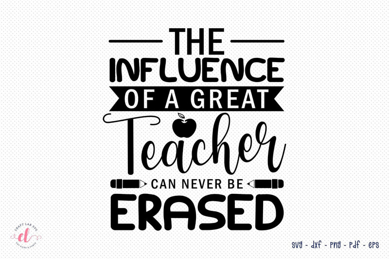 The Influence of a Great Teacher SVG - So Fontsy