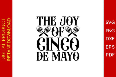 The Joy Of Cinco De Mayo SVG PNG PDF Cut File SVG Creativedesigntee 
