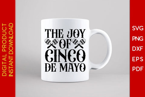 The Joy Of Cinco De Mayo SVG PNG PDF Cut File SVG Creativedesigntee 