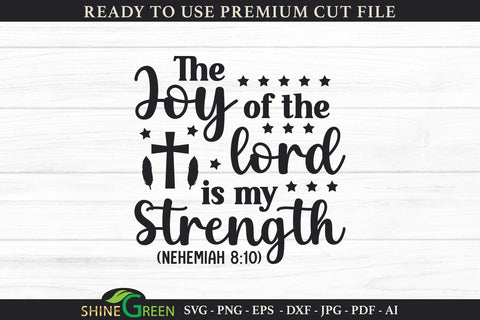 The Joy of the Lord is My Strength - Christian Quote SVG SVG Shine Green Art 