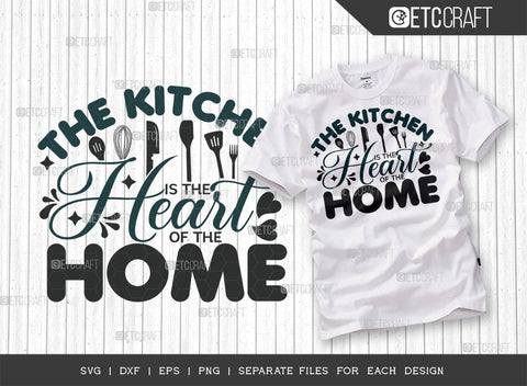 The Kitchen Is The Heart Of The Home SVG Bundle, Cooking Mom Svg, Kitchen Elements Svg, Kitchen Quotes, ETC T00106 SVG ETC Craft 