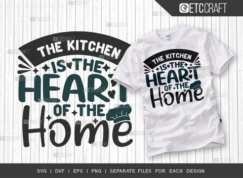 The Kitchen Is The Heart Of The Home SVG Bundle, Cooking Mom Svg, Kitchen Elements Svg, Kitchen Quotes, ETC T00106 SVG ETC Craft 