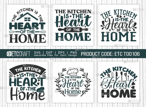 The Kitchen Is The Heart Of The Home SVG Bundle, Cooking Mom Svg, Kitchen Elements Svg, Kitchen Quotes, ETC T00106 SVG ETC Craft 
