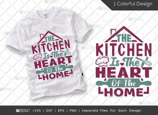 The Kitchen Is The Heart Of The Home SVG Cut File | Chef Hat Svg | Rolling Pin Svg | Heart Svg | Chef Svg | Cooking Svg | Kitchen T-shirt Design SVG ETC Craft 