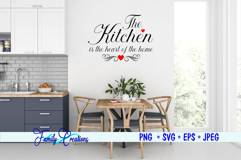 The Kitchen is the heart of the home SVG Family Creations 