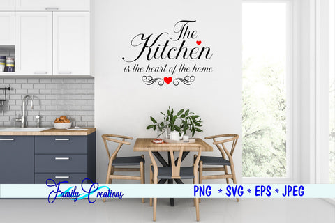 The Kitchen is the heart of the home SVG Family Creations 