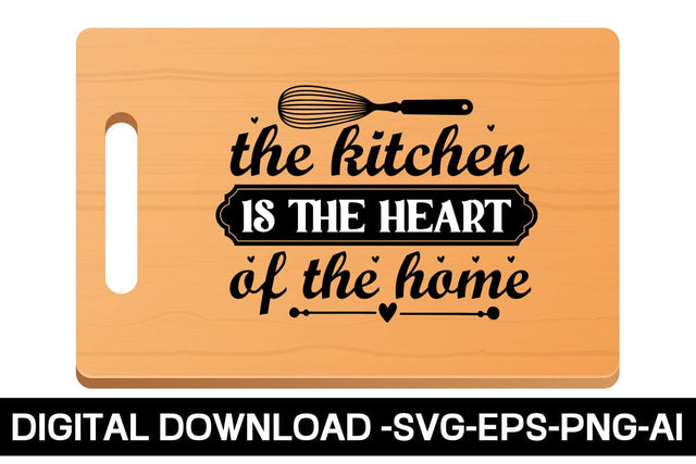 The Kitchen Is The Heart Of The Home SVG SVG designmaster24 