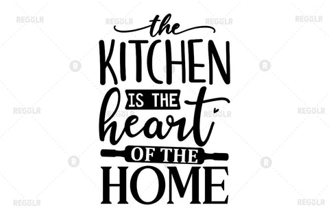The kitchen is the heart of the home SVG SVG Regulrcrative 