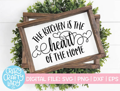 The Kitchen Is the Heart of the Home | Wood Sign SVG Cut File SVG Crazy Crafty Lady Co. 