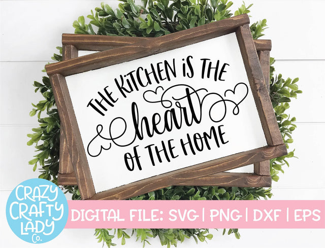 The Kitchen Is the Heart of the Home | Wood Sign SVG Cut File SVG Crazy Crafty Lady Co. 