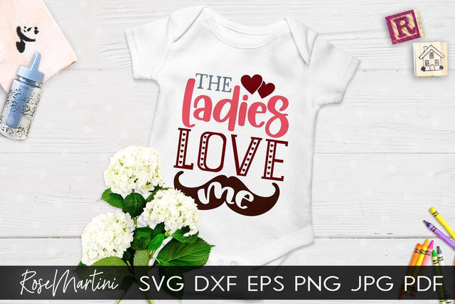 The Ladies Love Me SVG file for cutting machines Cricut Silhouette SVG PNG Valentine's Day Baby Boy SVG SVG RoseMartiniDesigns 