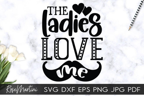 The Ladies Love Me SVG file for cutting machines Cricut Silhouette SVG PNG Valentine's Day Baby Boy SVG SVG RoseMartiniDesigns 