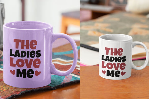 The Ladies Love Me SVG NextArtWorks 