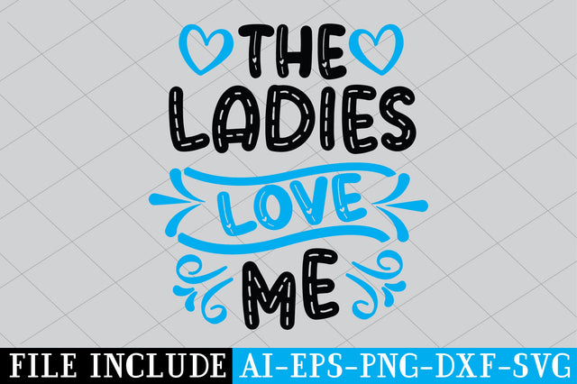 The Ladies Love Me SVG SVG Creativeart88 