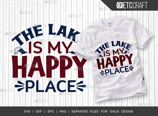The Lake Happy SVG Cut File, Lake Svg, Lake Life Svg, Canoe Svg, Kayak Life Svg, Kayak Saying Svg, Lake Quotes, ETC T00428 SVG ETC Craft 