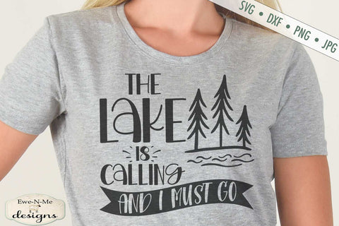 The Lake Is Calling and I Must Go - Summer - SVG SVG Ewe-N-Me Designs 