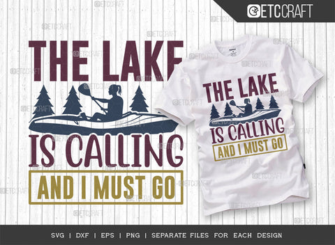 The Lake Is Calling And I Must Go SVG Bundle, Lake Svg, Lake Life Svg, Canoe Svg, Kayak Life Svg, Kayak Saying Svg, Lake Quotes, ETC T00436 SVG ETC Craft 