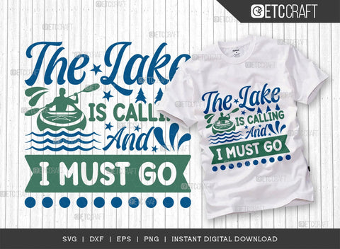 The Lake Is Calling And I Must Go SVG Cut File, Lake Svg, Lake Life Svg, Canoe Svg, Kayak Life Svg, Kayak Saying Svg, Lake Quotes, TG 00968 SVG ETC Craft 