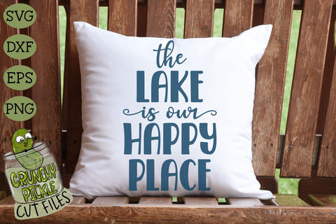 The Lake is Our Happy Place SVG Cut File SVG Crunchy Pickle 