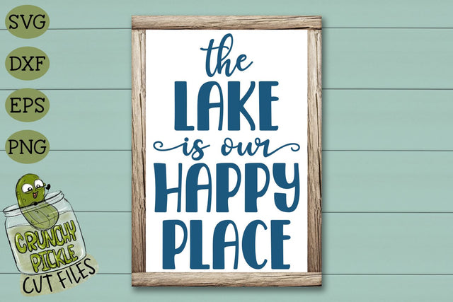 The Lake is Our Happy Place SVG Cut File SVG Crunchy Pickle 