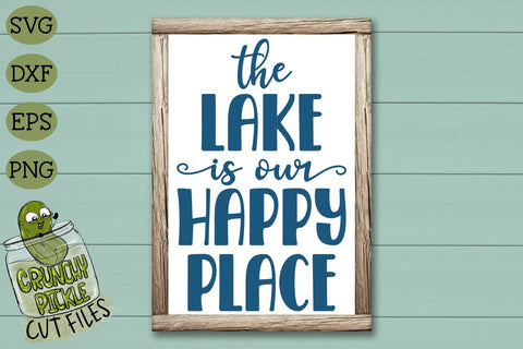 The Lake is Our Happy Place SVG Cut File SVG Crunchy Pickle 