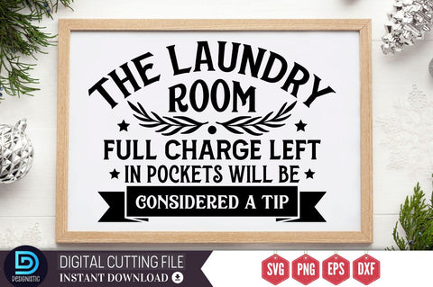 The laundry room full charge left in pockets will be considered a tip SVG, The laundry room full charge left in pockets will be considered a tip SVG DESIGNISTIC 