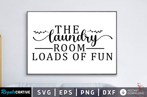 The laundry room loads of fun SVG SVG Regulrcrative 