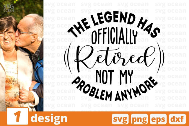 The legend has officially retired not my problem anymore SVG Cut File SVG SvgOcean 