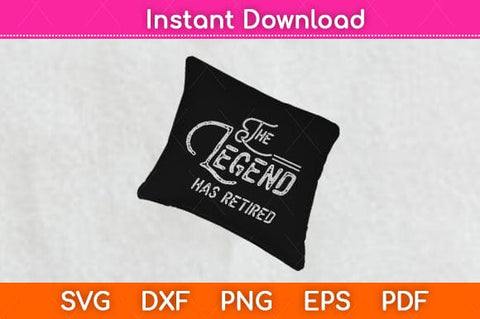 The Legend Has Retired Funny Retirement Svg Design SVG artprintfile 
