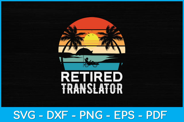 The Legend has Retired Translator Svg Design SVG artprintfile 