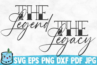 The Legend / The Legacy SVG MintyMarshmallows 