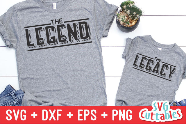 The Legend, The Legacy SVG Svg Cuttables 
