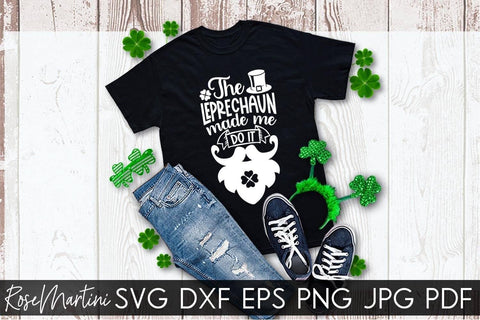 The Leprechaun Made Me Do It SVG file for cutting machines Cricut Silhouette SVG PNG St Patrick's Day SVG RoseMartiniDesigns 