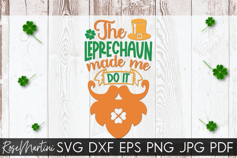 The Leprechaun Made Me Do It SVG file for cutting machines Cricut Silhouette SVG PNG St Patrick's Day SVG RoseMartiniDesigns 