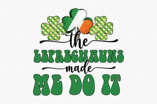 The leprechauns made me do it Sublimation designartist 