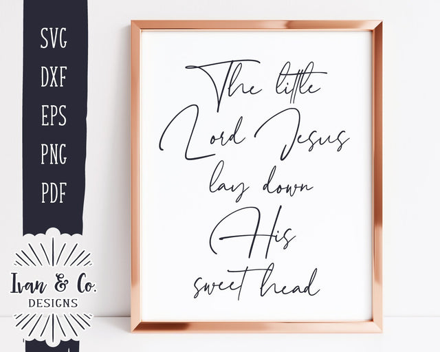 The Little Lord Jesus Lay Down His Sweet Head SVG Files | Christmas Sign SVG | Cricut | Silhouette | Commercial Use | Digital Cut Files (1085213064) SVG Ivan & Co. Designs 