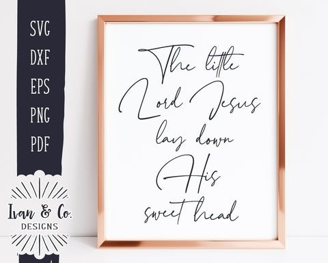 The Little Lord Jesus Lay Down His Sweet Head SVG Files | Christmas Sign SVG | Cricut | Silhouette | Commercial Use | Digital Cut Files (1085213064) SVG Ivan & Co. Designs 