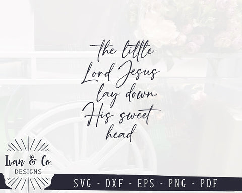 The Little Lord Jesus Lay Down His Sweet Head SVG Files | Christmas SVG | Cricut | Silhouette | Commercial Use | Cut Files (1035927750) SVG Ivan & Co. Designs 