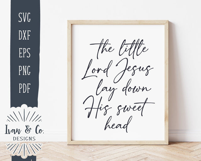 The Little Lord Jesus Lay Down His Sweet Head SVG Files | Christmas SVG | Cricut | Silhouette | Commercial Use | Cut Files (1035927750) SVG Ivan & Co. Designs 